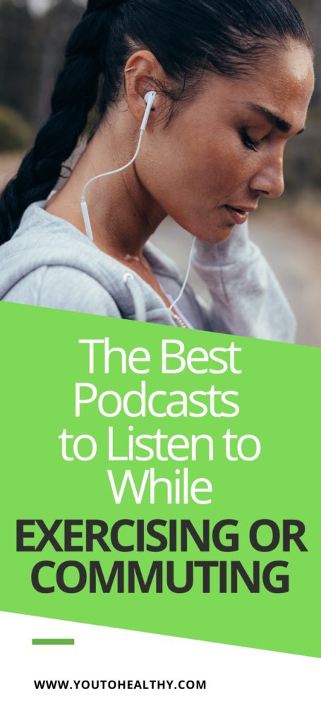 Best Podcasts for Exercising and Commuting - YOUTOHEALTHY