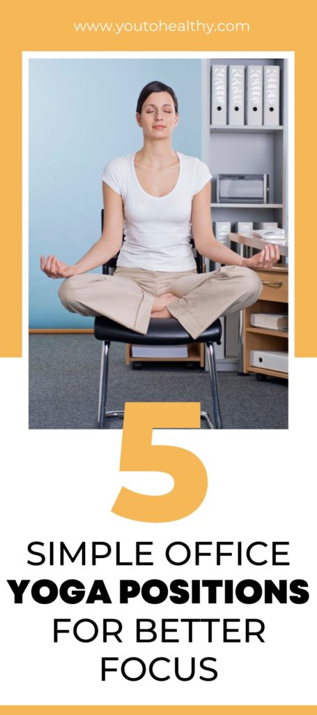 Learn these Office Yoga Positions for Better Focus - YOUTOHEALTHY